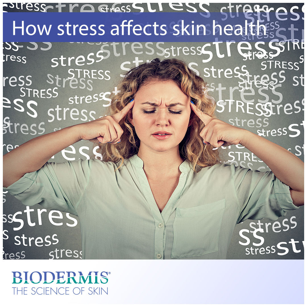 Can Stress Affect Your Skin in Negative Ways?  |  Biodermis.com Biodermis