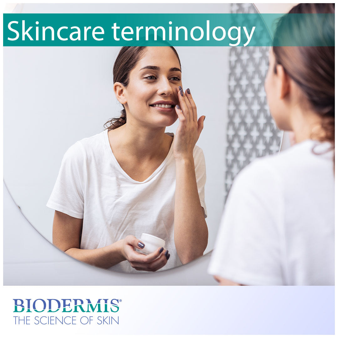 Common Skincare Terms You Should Know | Biodermis.com Biodermis