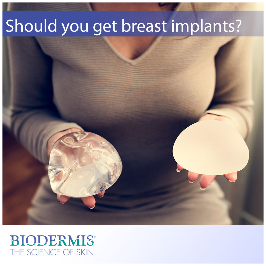 Should You Get Breast Implants? | Biodermis.com Biodermis