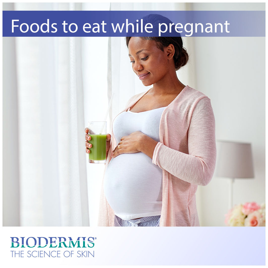 The Best Foods to Eat While Pregnant  |  Biodermis.com Biodermis
